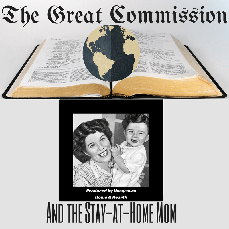 The Great Commission and the Stay-at-Home Mom