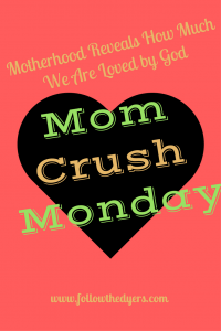 Motherhood Reveals God's Love for You