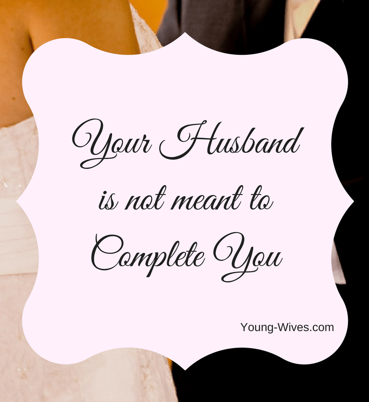 Your Husband is not Meant to Complete You