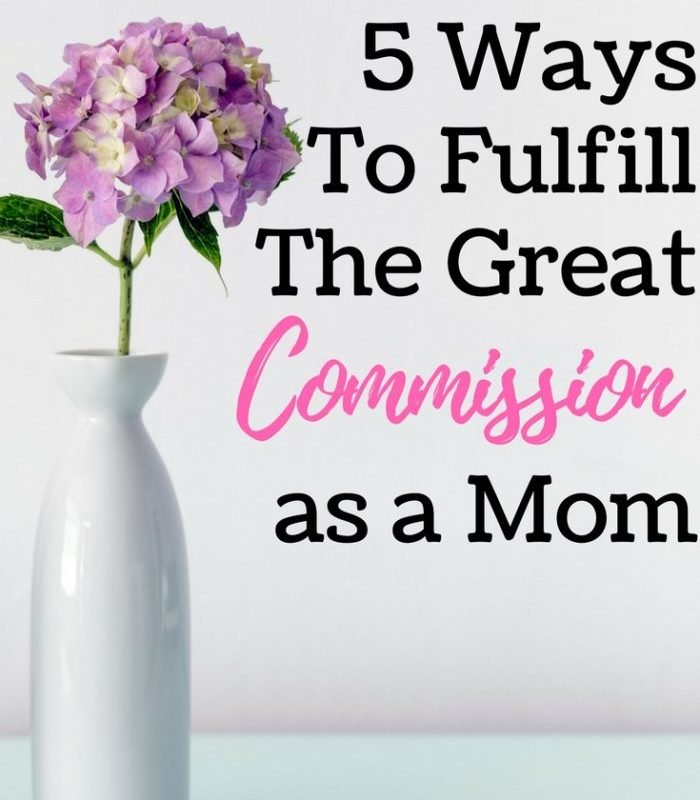 5 Ways Moms Can Fulfill the Great Commission