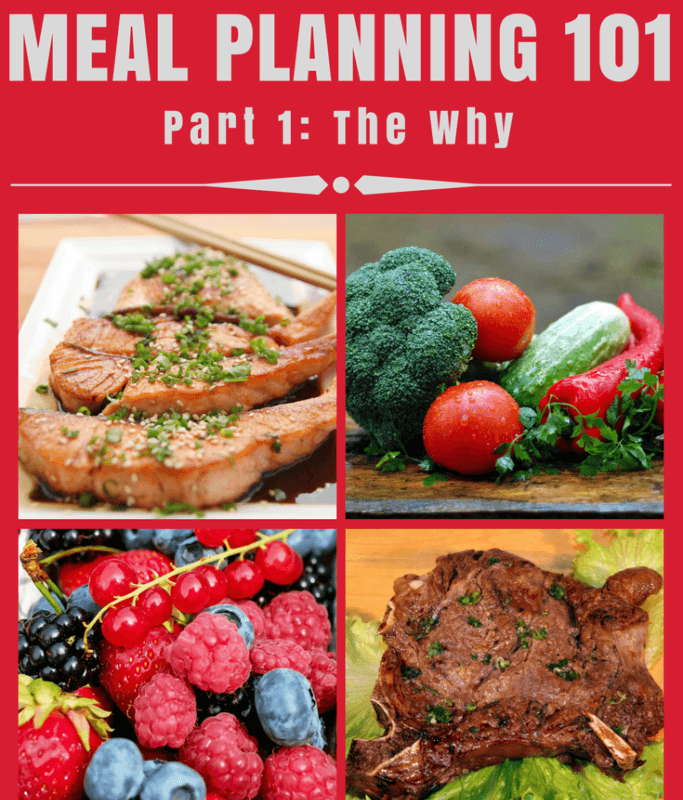 Meal Planning 101 Part 1: The Why