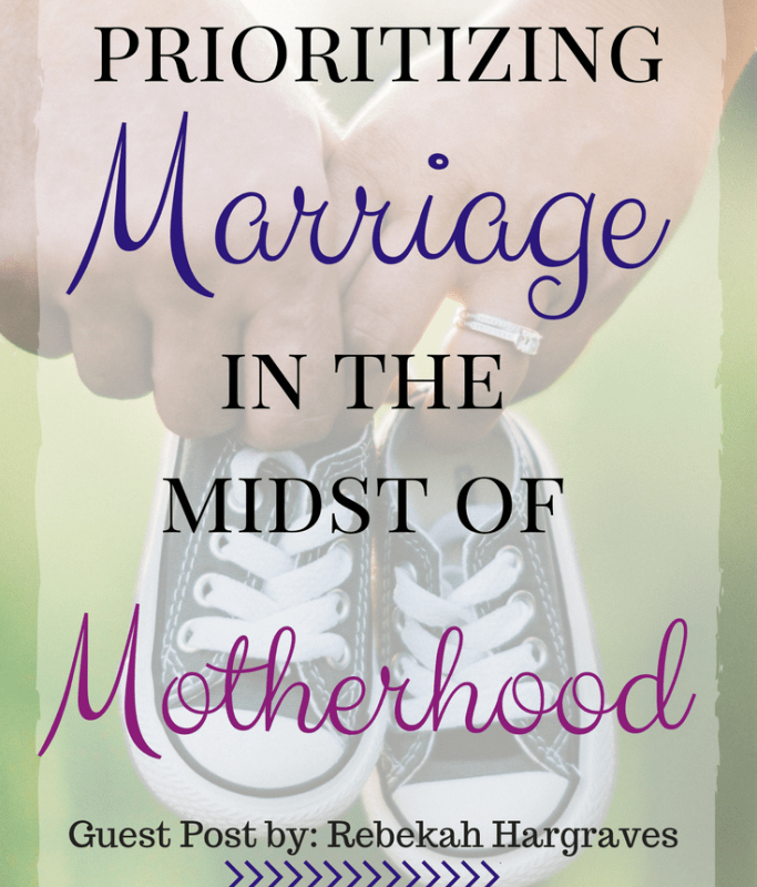 Prioritizing Marriage in the Midst of Motherhood