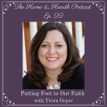 home and hearth podcast episode 22 putting feet to our faith with tricia goyer