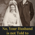 No, Your Husband is not Told to Make You Submit leadership, submission, Christian marriage, Biblical marriage, leadership, headship, mens and womens roles, biblical womanhood