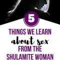 5 Things We Learn From the Shulamite Woman about Female Sexuality
