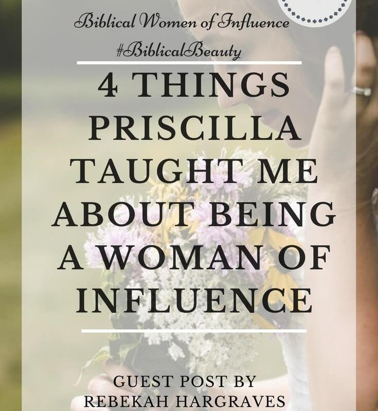 4 Things Priscilla Taught Me About Being a Woman of Influence