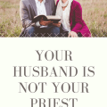 Your Husband is not Your Priest Hargraves Home and Hearth
