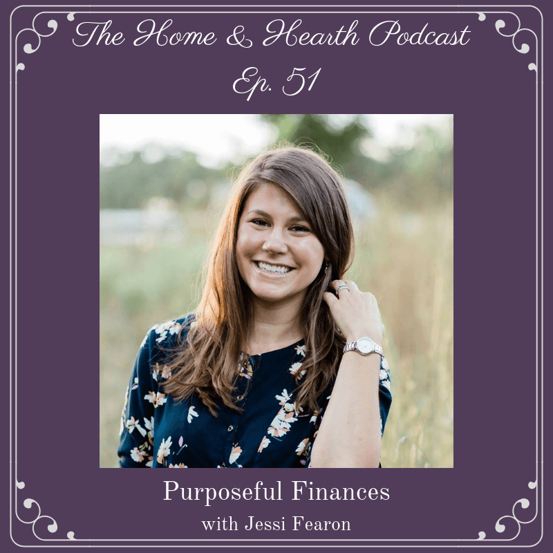 Home and Hearth Podcast Episode 51: Purposeful Finances with jessi fearon