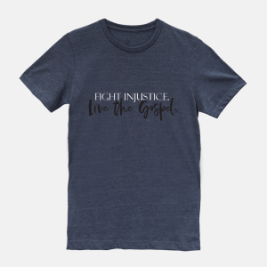 "Fight Injustice, Live the Gospel" T-Shirt, Midnight Navy