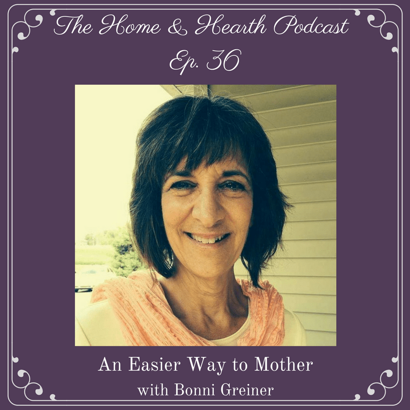 Hargraves Home and Hearth Podcast Episode 36: An Easier Way to Mother with Bonni Greiner